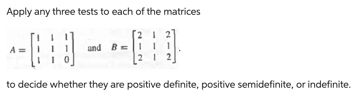 Solved Apply any three tests to each of the matrices | Chegg.com
