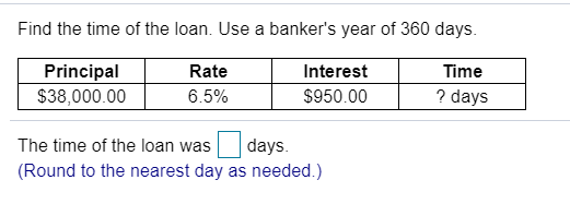 Solved Find the time of the loan. Use a banker's year of 360 | Chegg.com