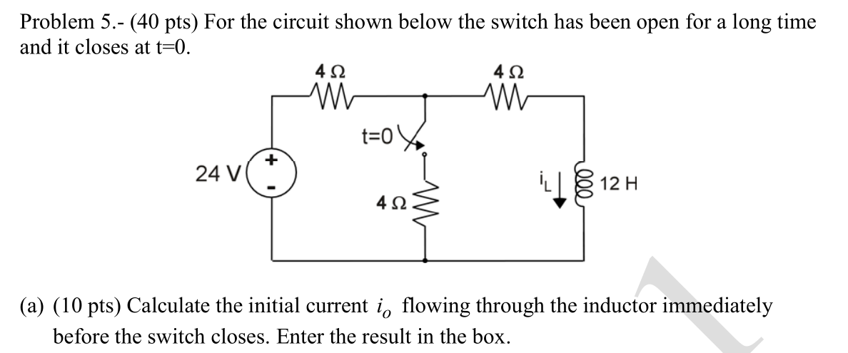 Solved Problem 5.- (40 pts) For the circuit shown below the | Chegg.com