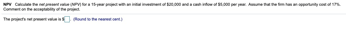 Solved NPV Calculate the net present value (NPV) for a | Chegg.com