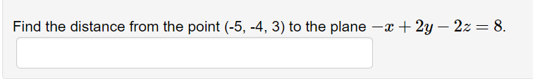 Solved Find the distance from the point (−5,−4,3) to the | Chegg.com