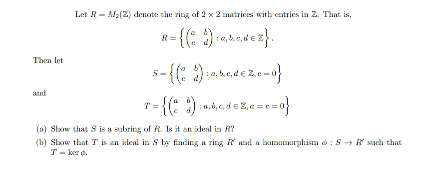 Solved Let R M2 Z Denote The Ring Of 2 X 2 Matrices Wit Chegg Com