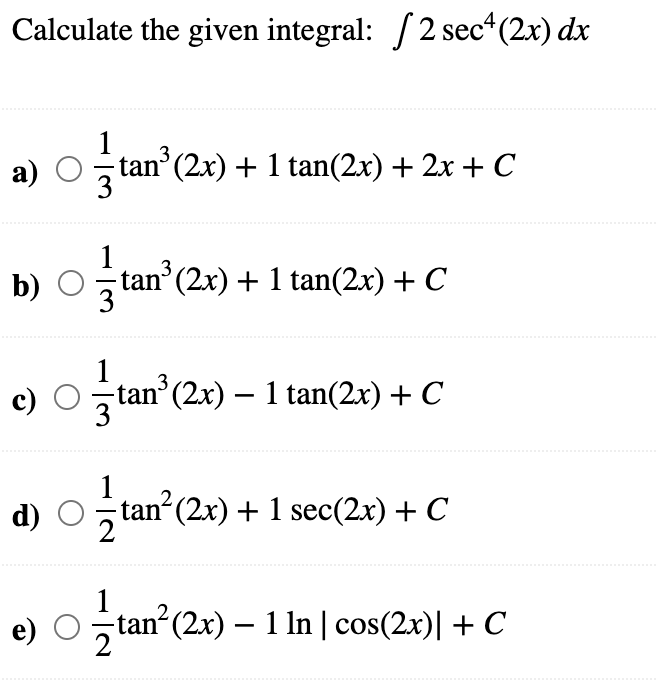 Solved Calculate The Given Integral ſ 2 Sec 2x Dx A O Chegg Com