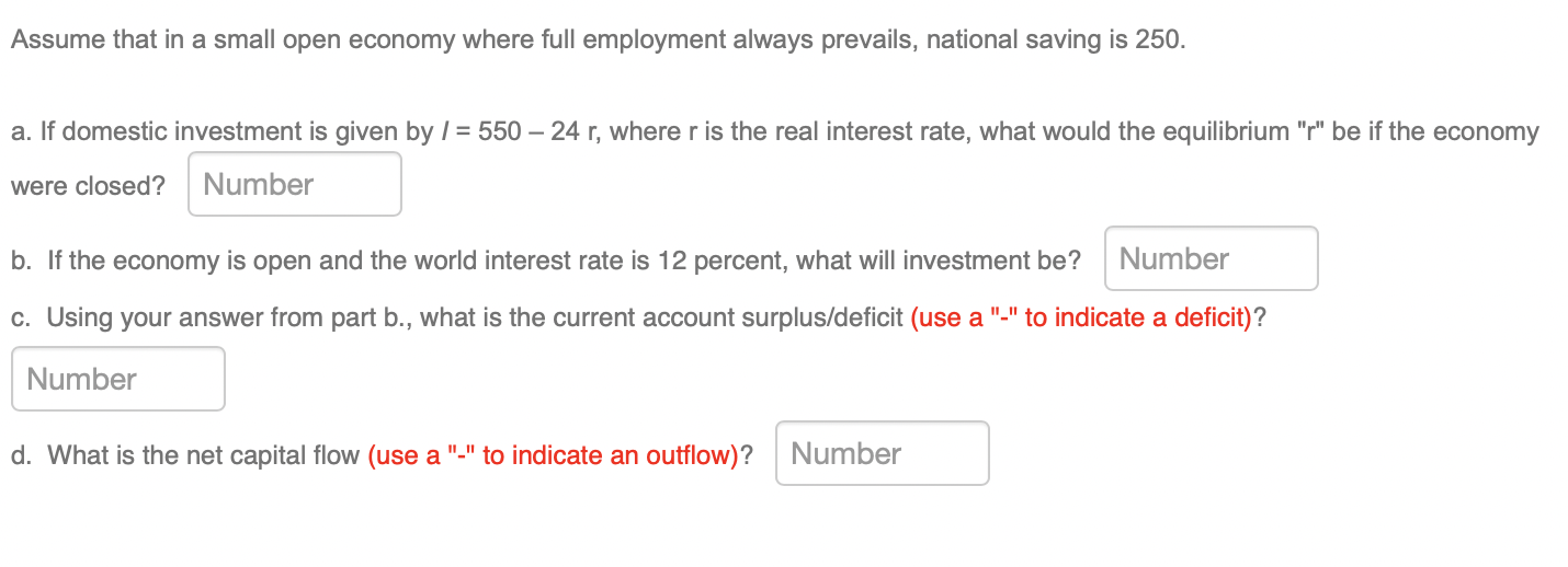Assume that in a small open economy where full employment always prevails, national saving is 250 .
a. If domestic investment