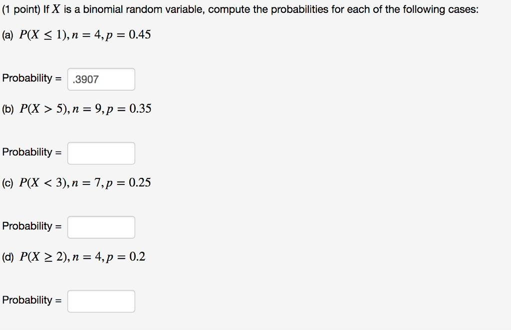 Solved (1 point) If X is a binomial random variable, compute