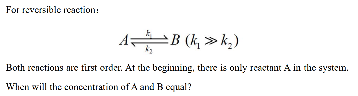 Solved For Reversible Reaction: A= =B (k, »k) Both Reactions | Chegg.com