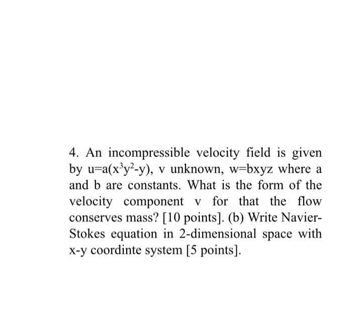 Solved 4. An incompressible velocity field is given by | Chegg.com