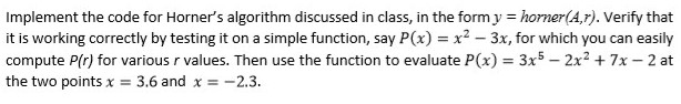 Solved Implement the code for Horner's algorithm discussed | Chegg.com
