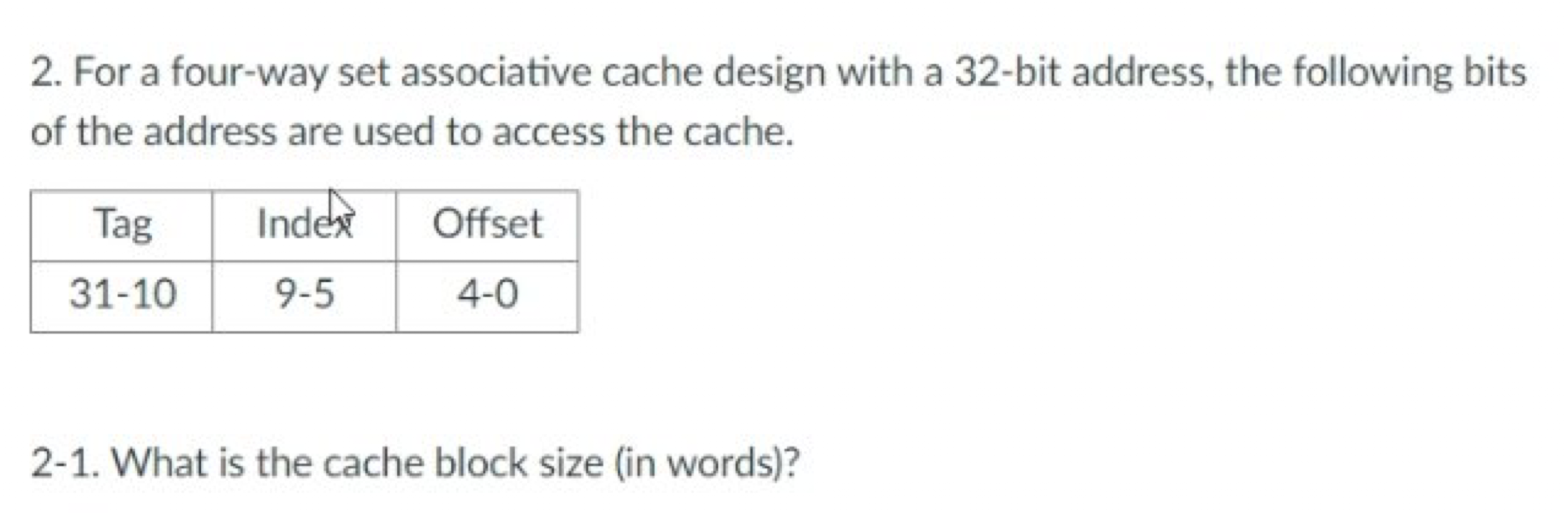 Solved 1. What Is The Cache Block Size(in Words)? 2. What Is | Chegg.com