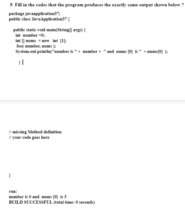 Solved 9. Fill in the codes that the program produces the | Chegg.com