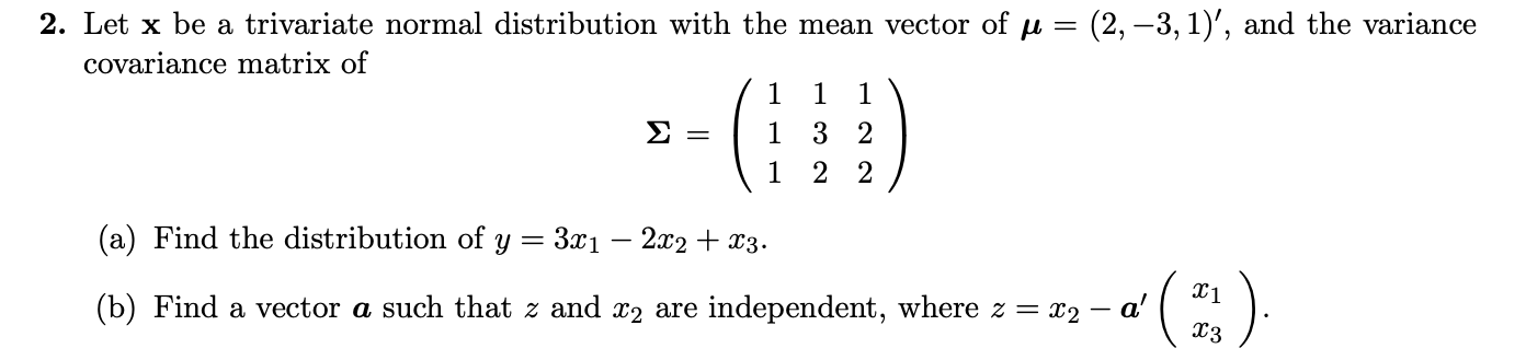 Solved 2. Let x be a trivariate normal distribution with the | Chegg.com