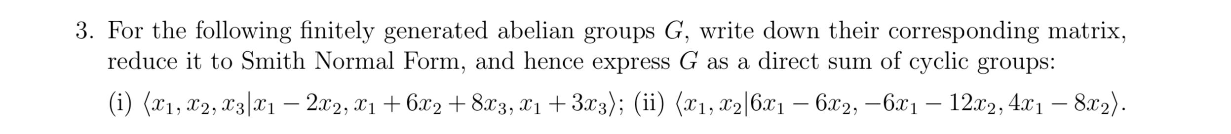 Solved For The Following Finitely Generated Abelian Groups