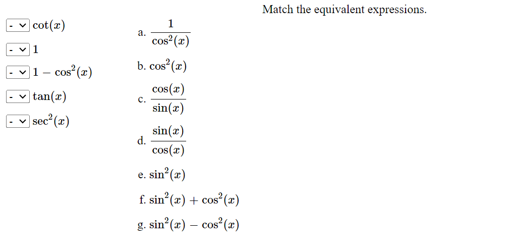 Solved Cot X 11−cos2 X Tan X Sec2 X Match The Equivalent