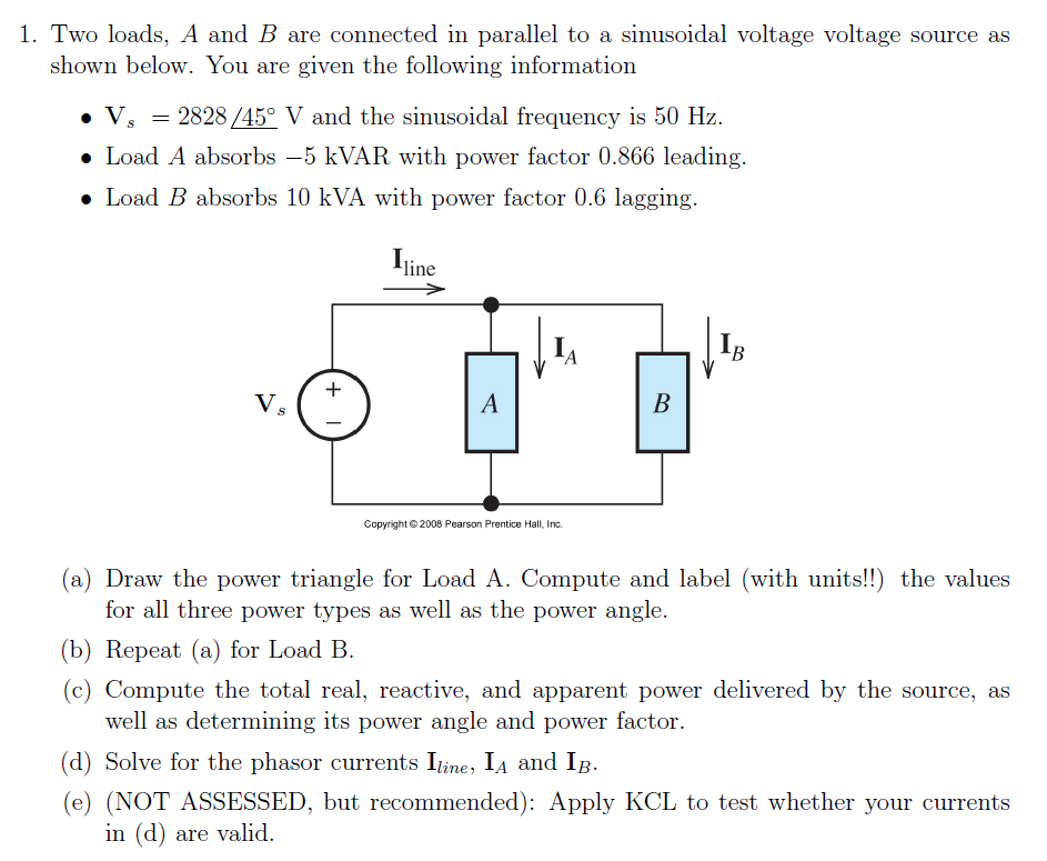 Solved 1. Two loads, A and B are connected in parallel to a