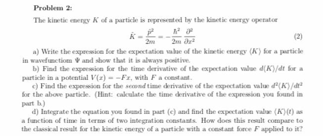 Solved Problem 2: The kinetic energy K of a particle is | Chegg.com
