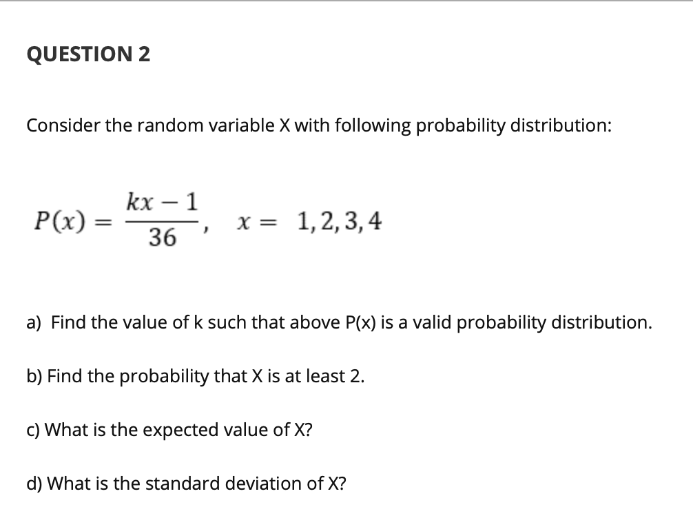 Solved QUESTION 2 Consider the random variable X with | Chegg.com