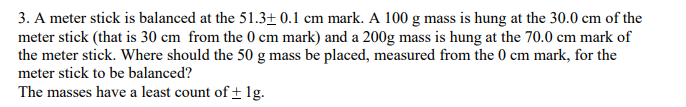 Solved 3. A meter stick is balanced at the 51.3+ 0.1 cm | Chegg.com