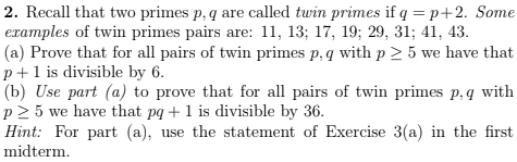 Solved 2. Recall that two primes p, q are called twin primes | Chegg.com