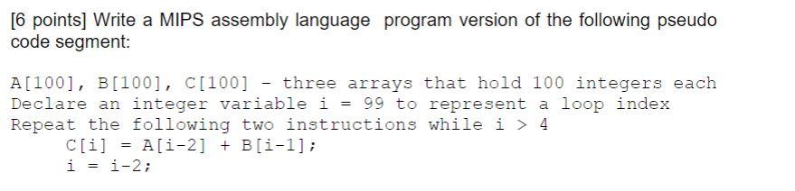 Solved [6 points) Write a MIPS assembly language program | Chegg.com