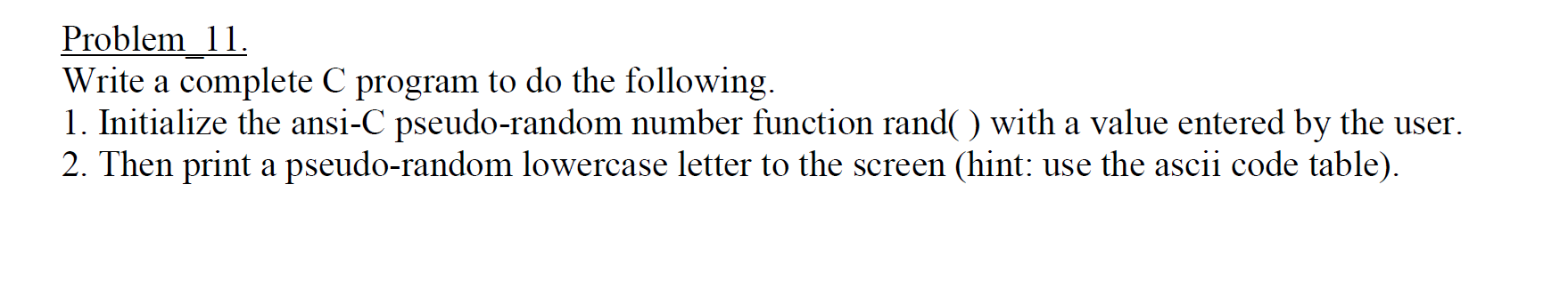 Solved Problem 11. Write a complete C program to do the | Chegg.com