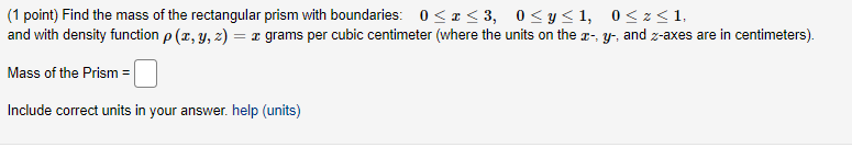 Solved (1 point) Find the mass of the rectangular prism with | Chegg.com