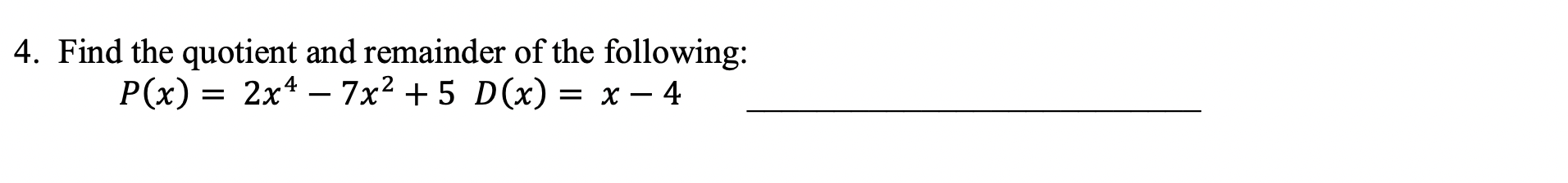 Solved Find The Quotient And Remainder Of The Following: | Chegg.com