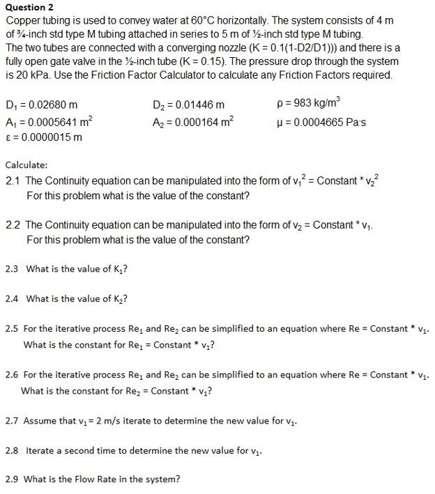 Solved Question 2 Copper Tubing Is Used To Convey Water At Chegg Com