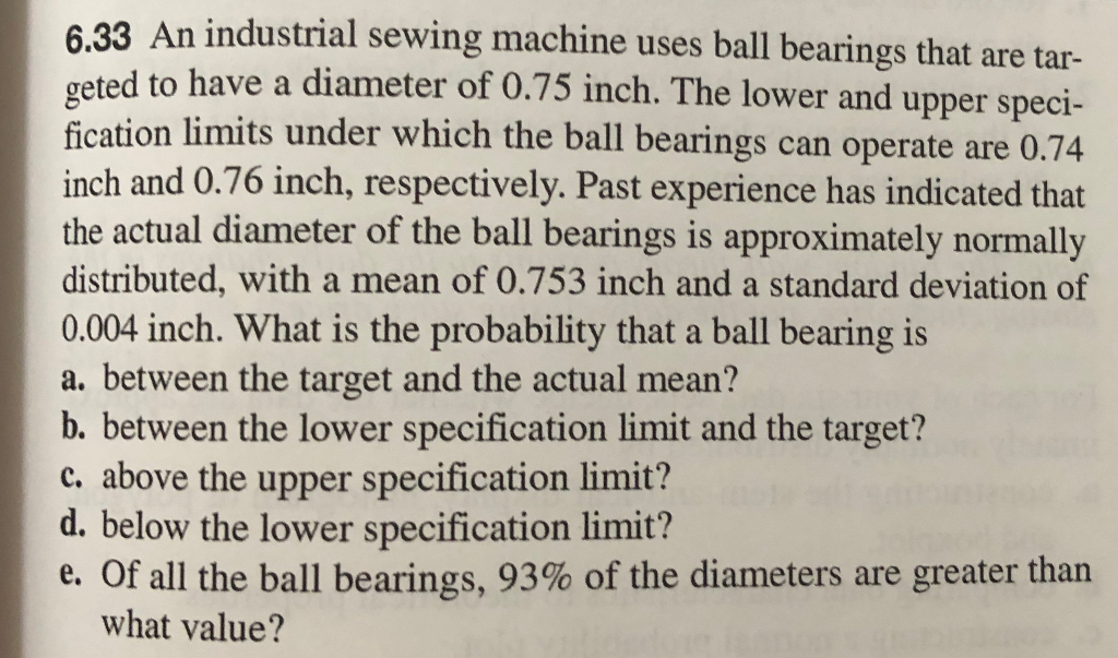 Solved 6.33 An industrial sewing machine uses ball bearings