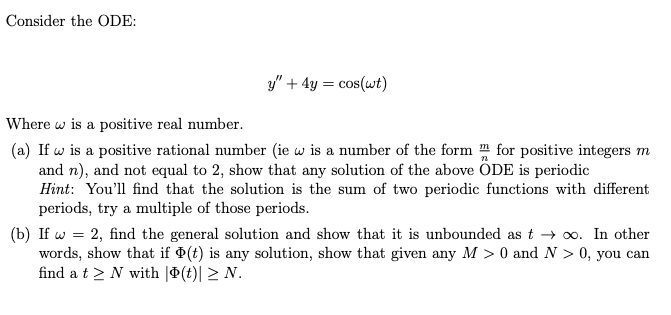 Solved Consider the ODE: y" + 4y = cos(wt) Where w is a | Chegg.com