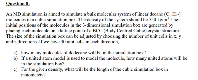 Solved Question 8: An MD simulation is aimed to simulate a | Chegg.com