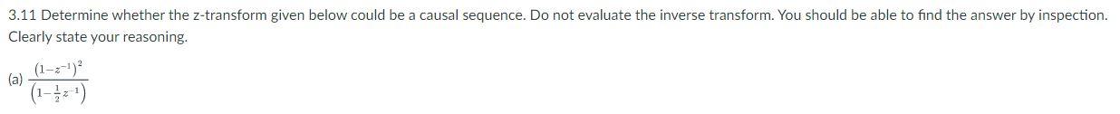 Solved 3.11 Determine whether the z-transform given below | Chegg.com