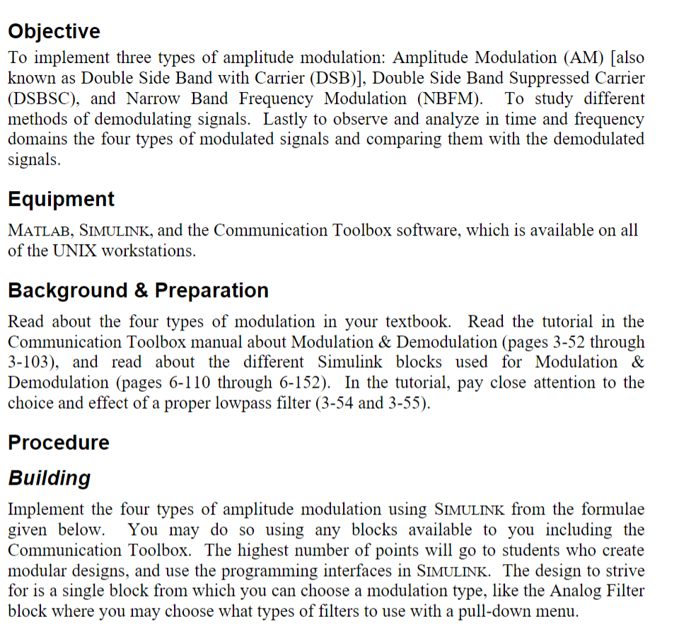 Objective
To implement three types of amplitude modulation: Amplitude Modulation (AM) [also
known as Double Side Band with Ca