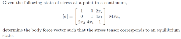 Solved Given the following state of stress at a point in a | Chegg.com