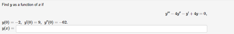 Find \( y \) as a function of \( x \) if \[ y^{\prime \prime \prime}-4 y^{\prime \prime}-y^{\prime}+4 y=0 \] \[ \begin{array}