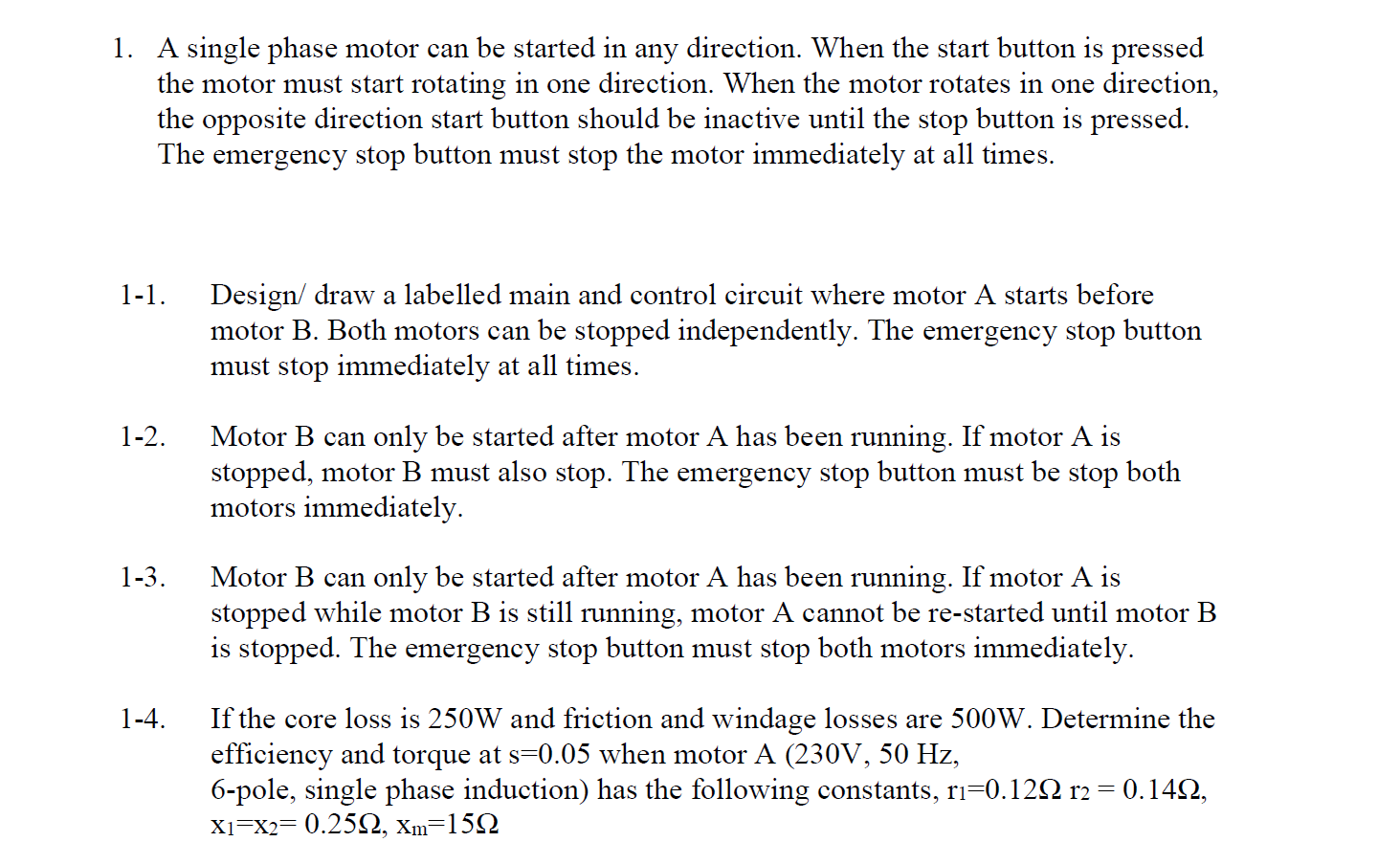 Solved 1. A single phase motor can be started in any | Chegg.com