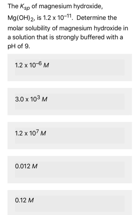 Solved: The Ksp Of Magnesium Hydroxide, Mg(OH)2, Is 1.2 X | Chegg.com