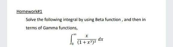 Solved Homework#1 Solve the following integral by using Beta | Chegg.com