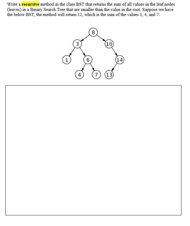 Solved Write a recursive method in the class BST that | Chegg.com