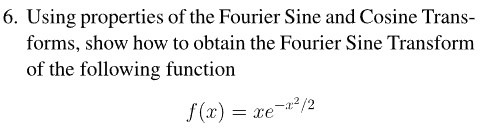 Solved 6. Using properties of the Fourier Sine and Cosine | Chegg.com