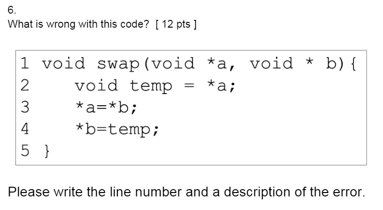 Solved 6. What is wrong with this code? [ 12 pts ] void * b) | Chegg.com