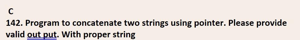 Solved C 142. Program To Concatenate Two Strings Using | Chegg.com