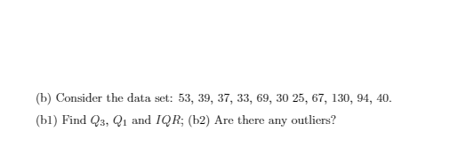 Solved (b) Consider The Data Set: 53, 39, 37, 33, 69, 30 25, | Chegg.com