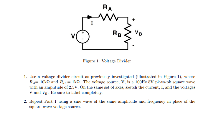 Solved 1. Use a voltage divider circuit as previously Circuit Diagram