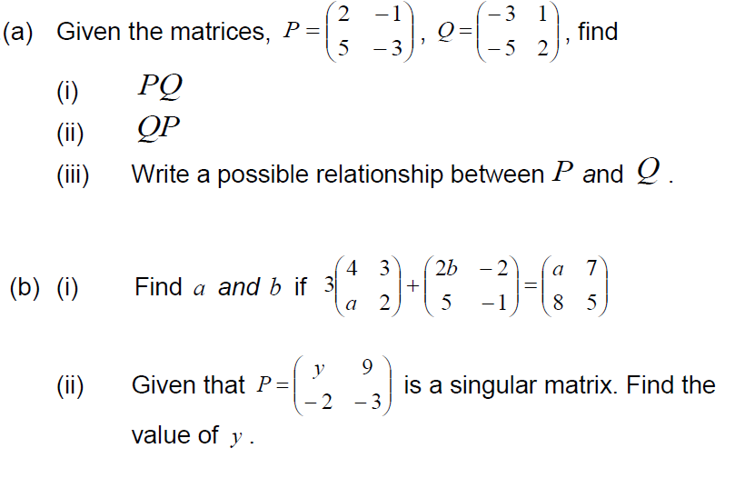 (a) Given the matrices, P=(25−1−3),Q=(−3−512), find | Chegg.com