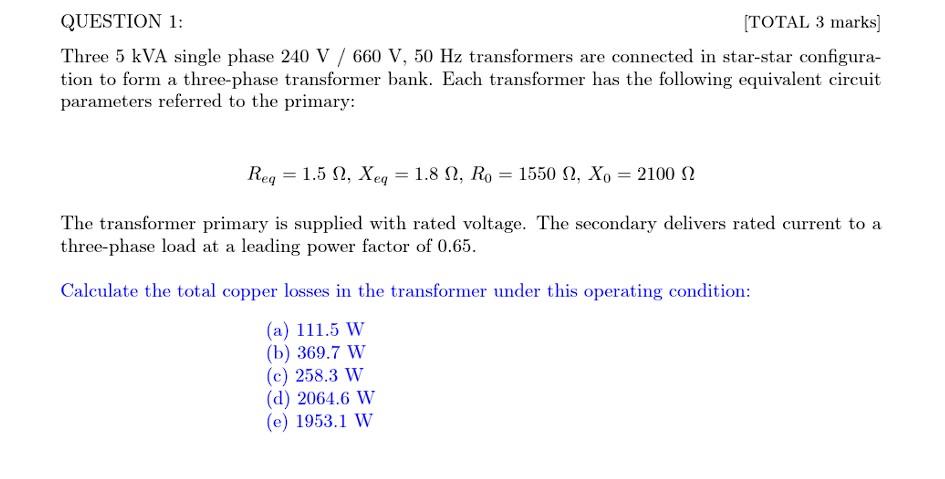 Solved QUESTION 1: [TOTAL 3 marks] Three 5 kVA single phase | Chegg.com