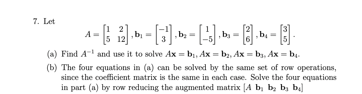 Solved 7. Let A = [1 2 12 bi [z] ,b2 = -] ,b3 - 同 b4 = 2 = | Chegg.com