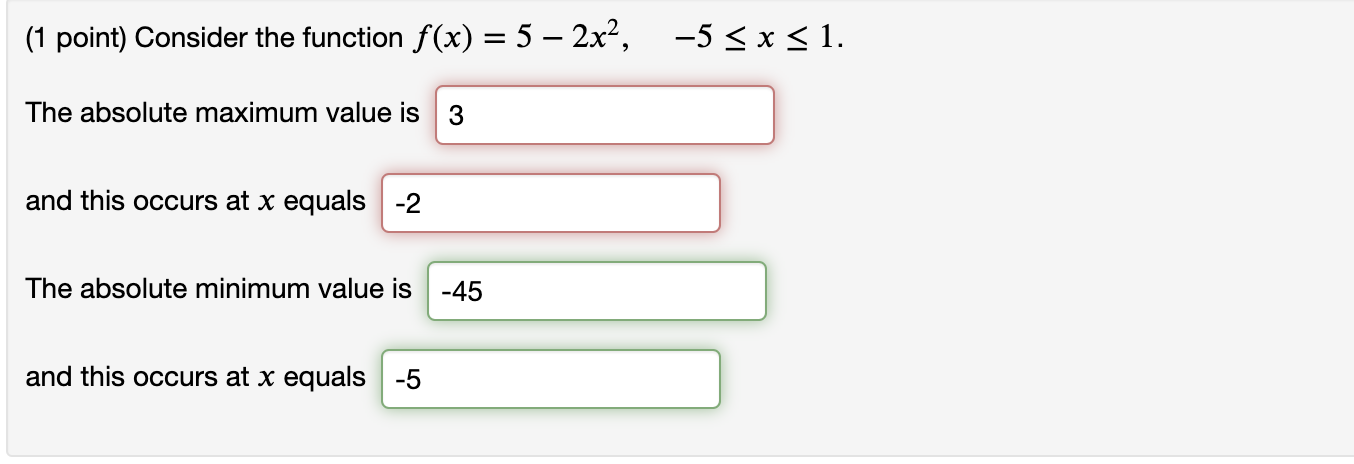 Solved (1 point) Consider the function f(x)=5−2x2,−5≤x≤1 The | Chegg.com