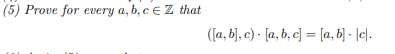 Solved Prove That Gcd(lcm[a,b], C) * Lcm[a, B, C] = Lcm[a, | Chegg.com