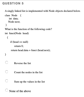 Solved QUESTION 5 A singly linked list is implemented with | Chegg.com