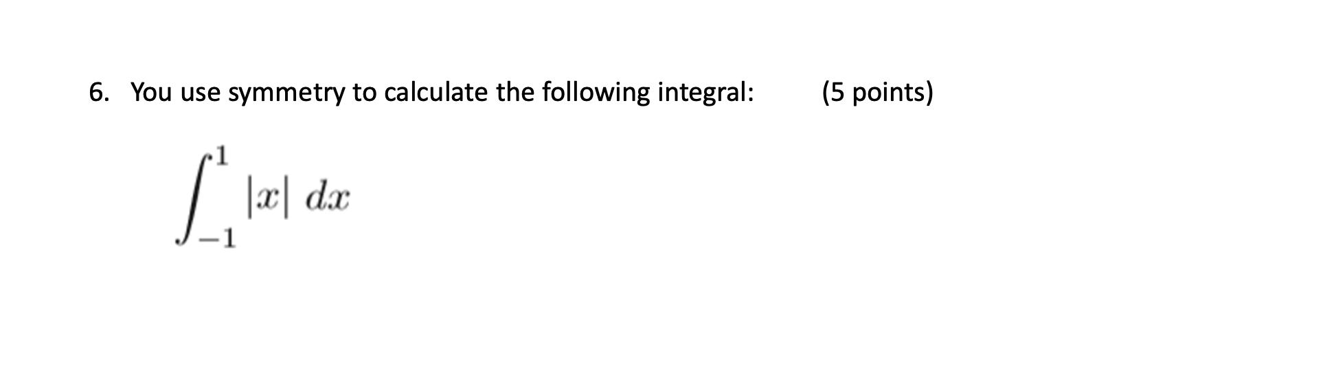 Solved 6 You Use Symmetry To Calculate The Following Chegg Com   Php6zaLWR